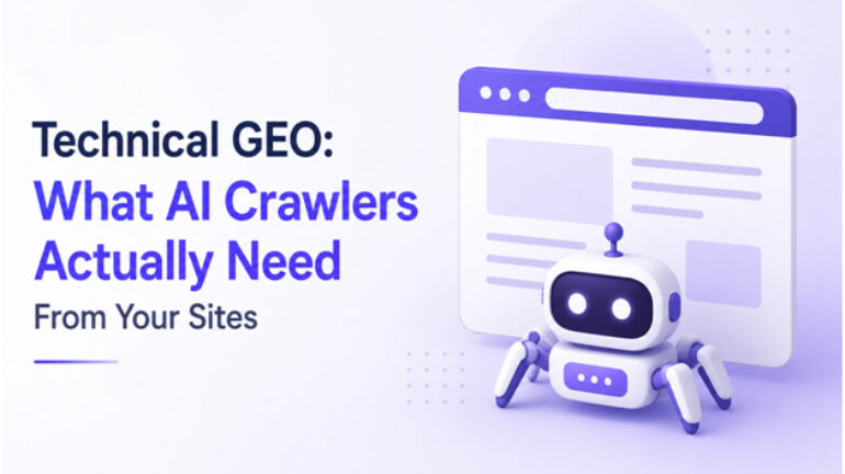Technical GEO: What AI Crawlers Actually Need From Your Sites